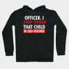 Officer I Drop Kicked That Child In Self Defense Hoodie Official Georgenotfound Merch